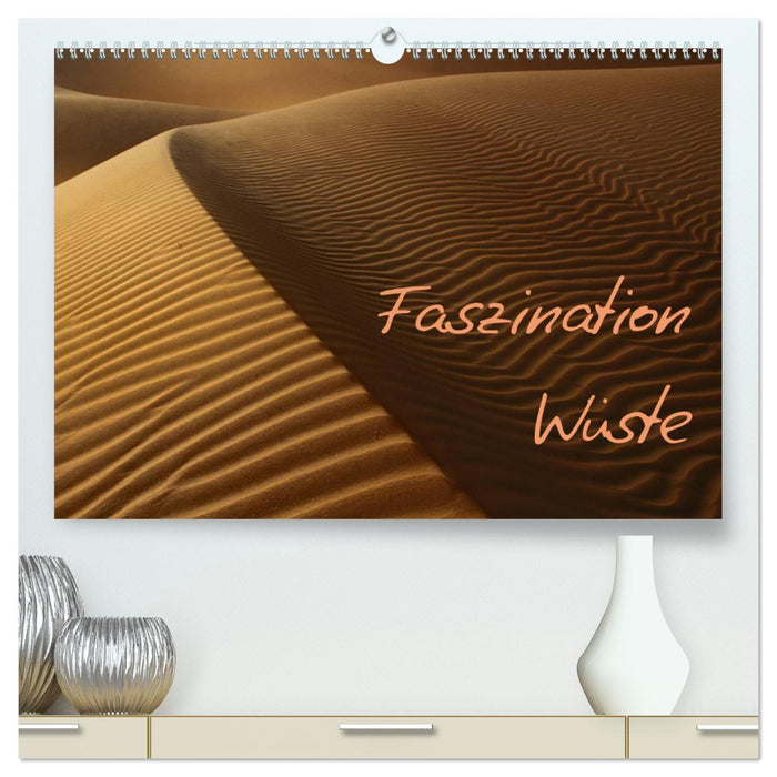La fascination du désert (Calendrier mural CALVENDO Premium 2024) 
