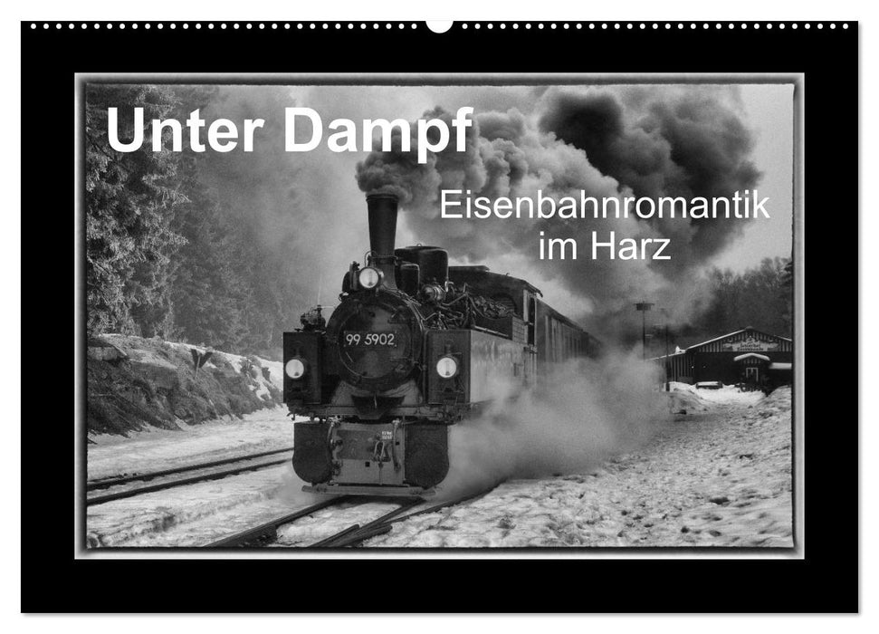 Unter Dampf - Eisenbahnromantik im Harz (CALVENDO Wandkalender 2024)