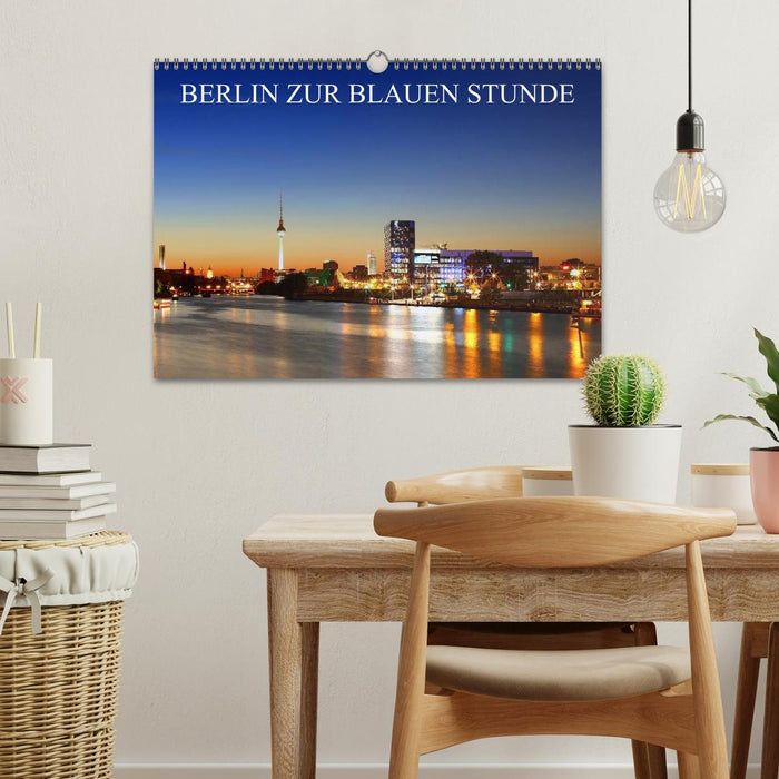 BERLIN AT THE BLUE HOUR (CALVENDO wall calendar 2024) 