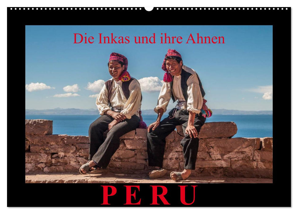 Peru, the Incas and their ancestors (CALVENDO wall calendar 2024) 