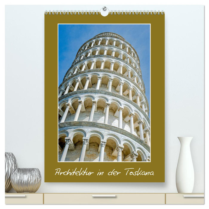 Architecture en Toscane (Calendrier mural CALVENDO Premium 2024) 