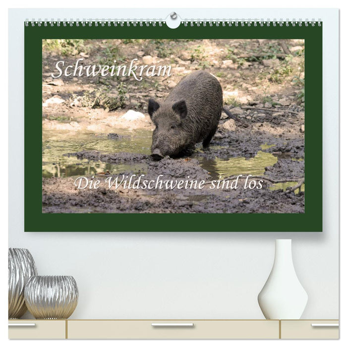 Schweinkram - Die Wildschweine sind los (CALVENDO Premium Wandkalender 2024)