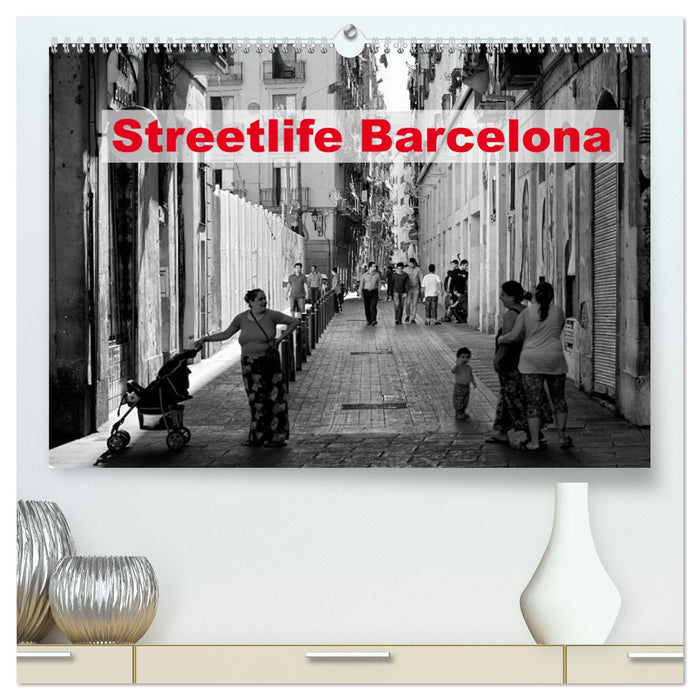 Streetlife Barcelone (Calvendo Premium Calendrier mural 2024) 