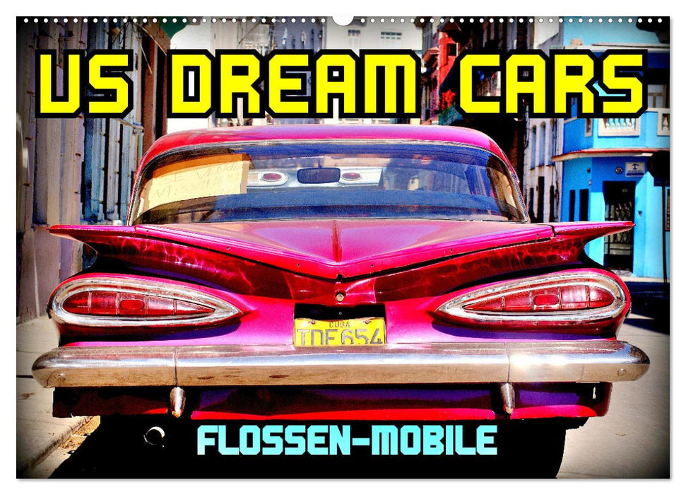 US DREAM CARS - Flossen-Mobile (CALVENDO Wandkalender 2024)