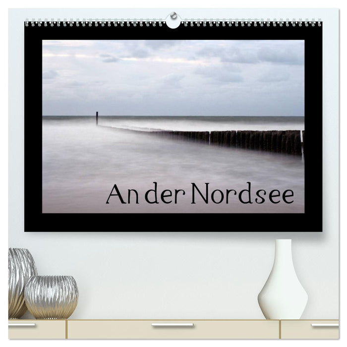 An der Nordsee (CALVENDO Premium Wandkalender 2024)