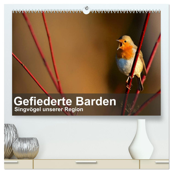 Gefiederte Barden - Singvögel unserer Region (CALVENDO Premium Wandkalender 2024)