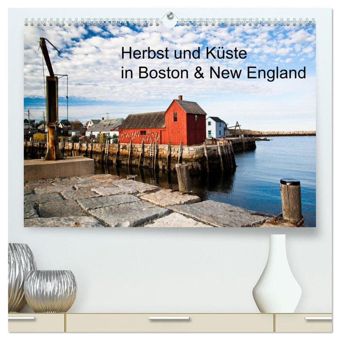 Autumn and Coast in Boston &amp; New England (CALVENDO Premium Wall Calendar 2024) 