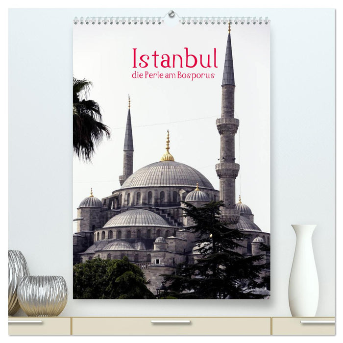Istanbul, the pearl on the Bosphorus (CALVENDO Premium Wall Calendar 2024) 