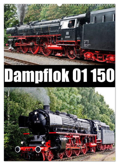Dampflok 01 150 (CALVENDO Wandkalender 2024)