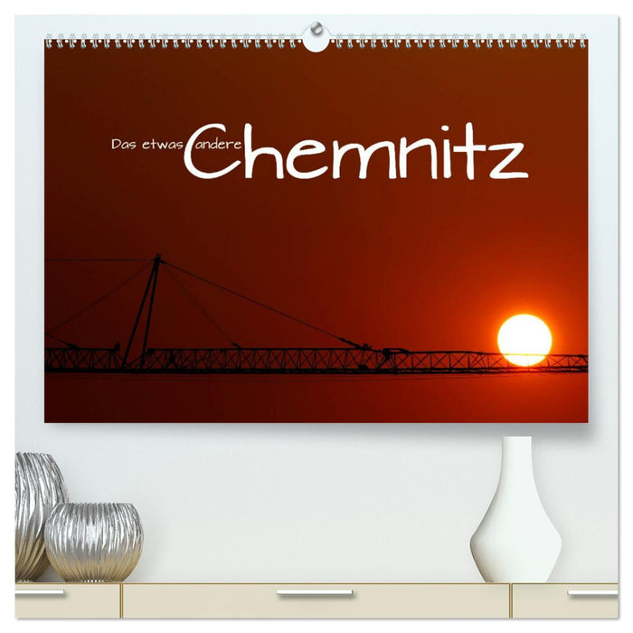 Das etwas andere Chemnitz (CALVENDO Premium Wandkalender 2024)