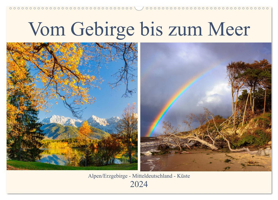 De la montagne à la mer, Alpes/Monts Métallifères - Allemagne centrale - Côte (Calendrier mural CALVENDO 2024) 