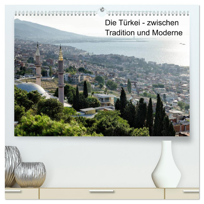 Die Türkei - zwischen Tradition und Moderne (CALVENDO Premium Wandkalender 2024)