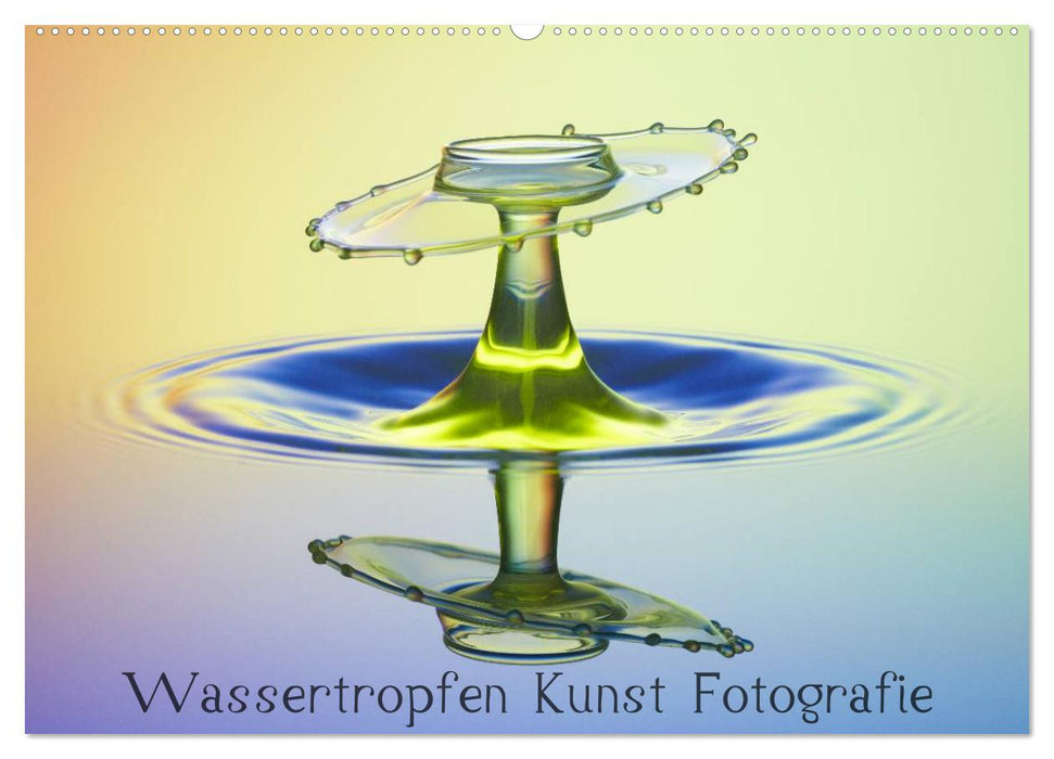 Wassertropfen Kunst Fotografie (CALVENDO Wandkalender 2024)