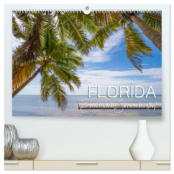 FLORIDA Paradiesischer Sonnenscheinstaat (CALVENDO Premium Wandkalender 2024)