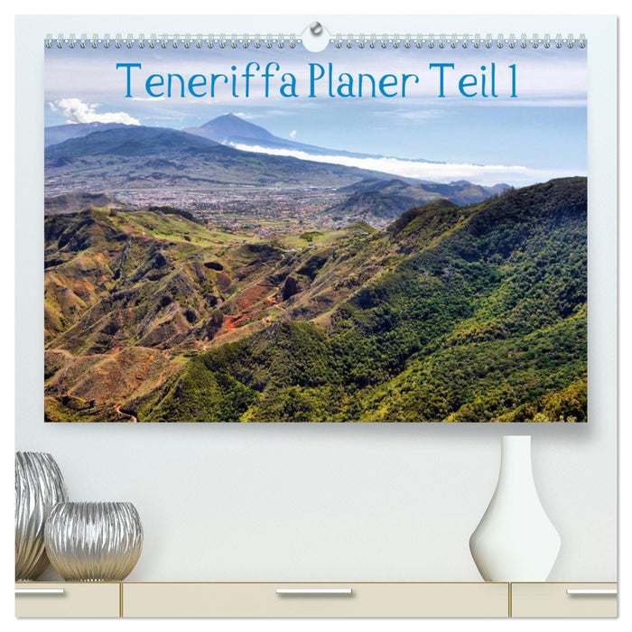 Teneriffa Planer Teil 1 (CALVENDO Premium Wandkalender 2024)