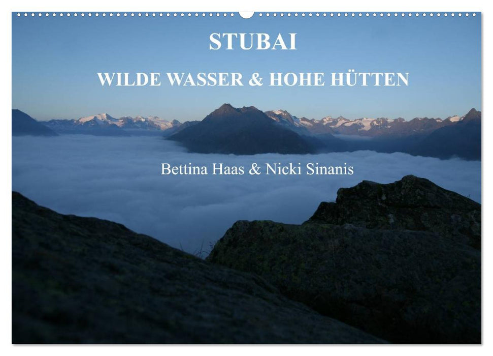 STUBAI - Wilde Wasser & Hohe Höhen (CALVENDO Wandkalender 2024)