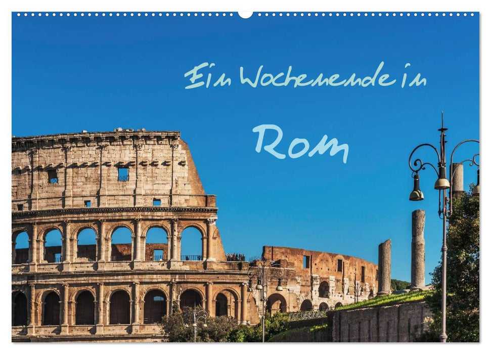Ein Wochenende in Rom (CALVENDO Wandkalender 2024)