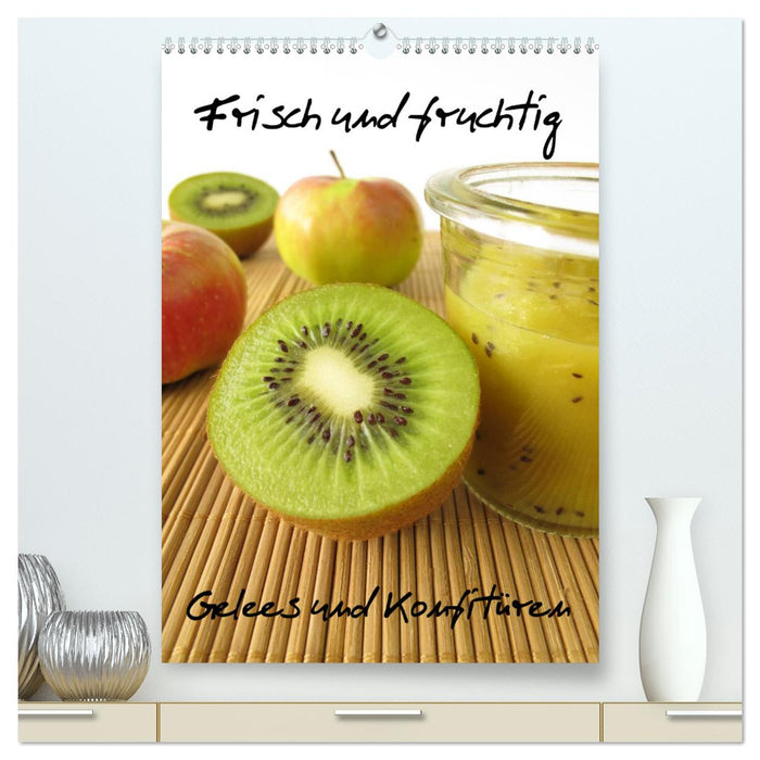 Frisch und fruchtig - Gelees und Konfitüren (CALVENDO Premium Wandkalender 2024)