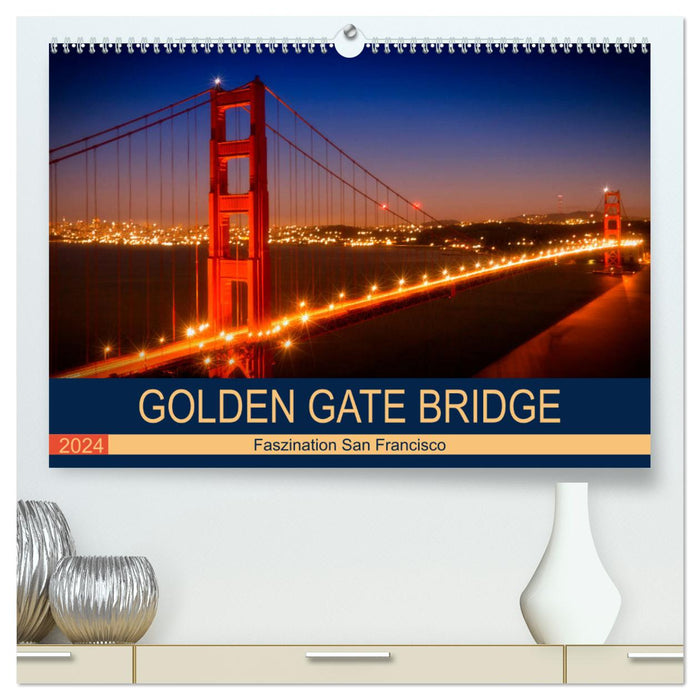 GOLDEN GATE BRIDGE Faszination San Francisco (CALVENDO Premium Wandkalender 2024)