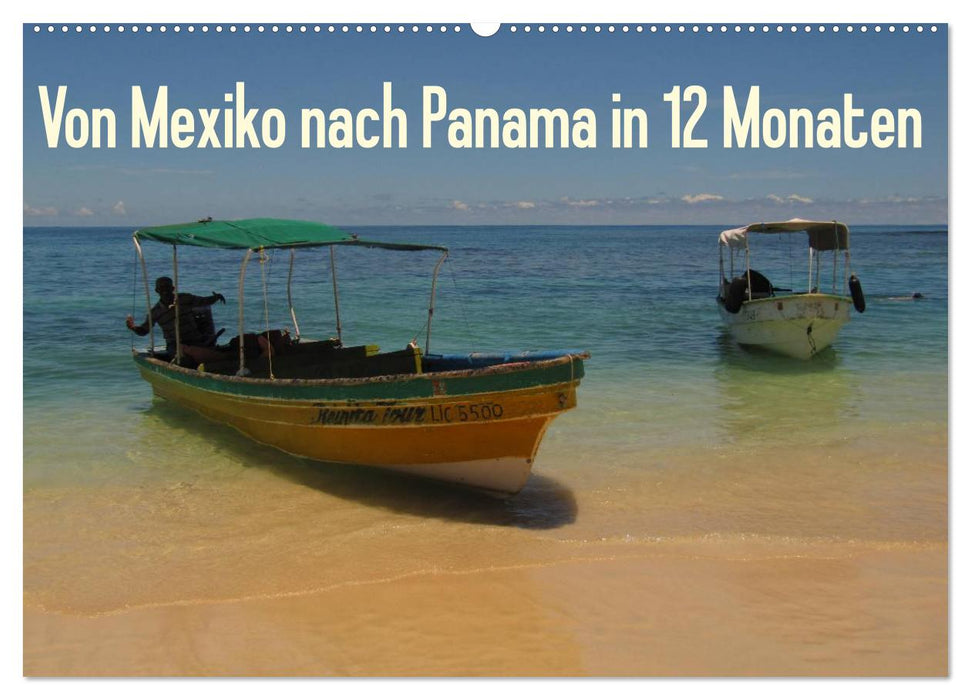 Von Mexiko nach Panama in 12 Monaten (CALVENDO Wandkalender 2024)