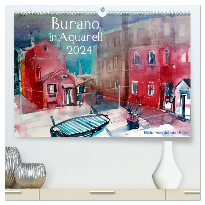 Burano en aquarelle 2024 (Calvendo Premium Wall Calendar 2024) 