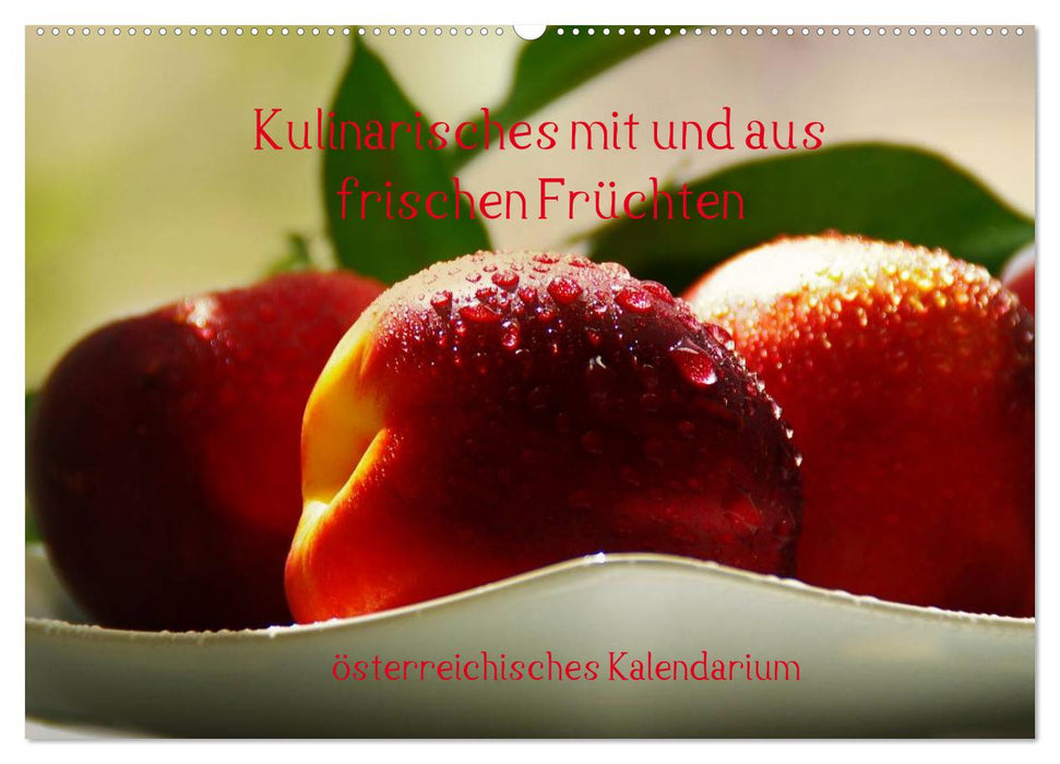 Culinary with and from fresh fruits Austrian calendar (CALVENDO wall calendar 2024) 