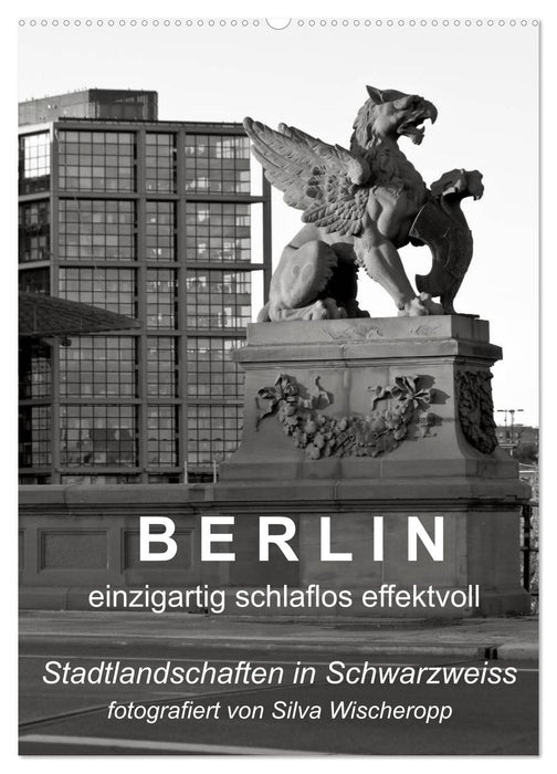 BERLIN - uniquely sleeplessly effective (CALVENDO wall calendar 2024) 