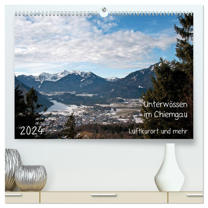 Unterwössen in Chiemgau - climatic health resort and more (CALVENDO Premium Wall Calendar 2024) 