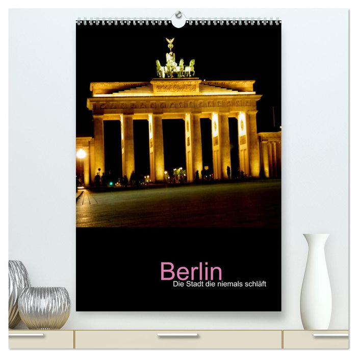 Berlin - the city that never sleeps (CALVENDO Premium Wall Calendar 2024) 