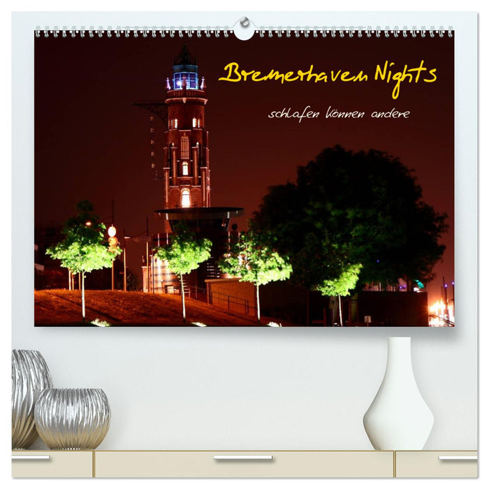 Bremerhaven Nights (CALVENDO Premium Wandkalender 2024)