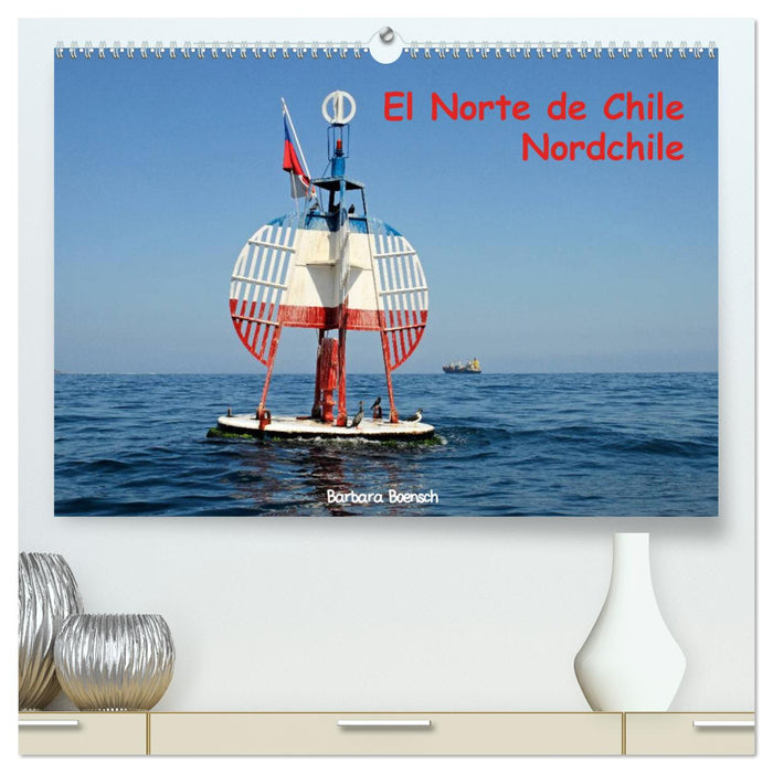 El Norte de Chile - Nordchile (CALVENDO Premium Wandkalender 2024)