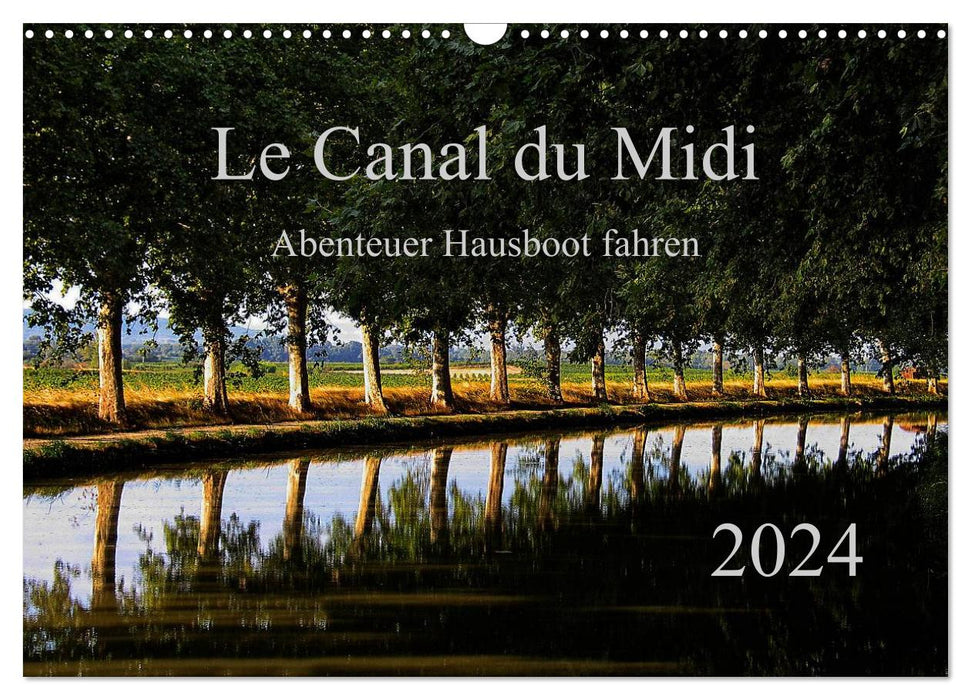 Le Canal du Midi (Calendrier mural CALVENDO 2024) 
