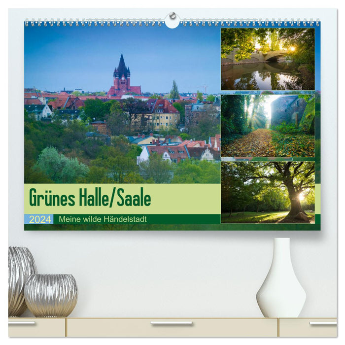 Grünes Halle/Saale - Meine wilde Händelstadt (CALVENDO Premium Wandkalender 2024)