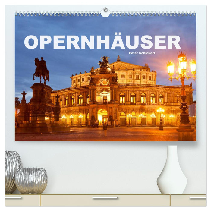 Opernhäuser (CALVENDO Premium Wandkalender 2024)
