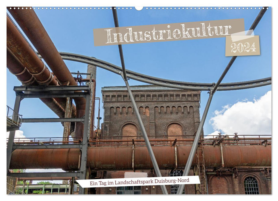 Industriekultur - Ein Tag im Landschaftspark Duisburg-Nord (CALVENDO Wandkalender 2024)