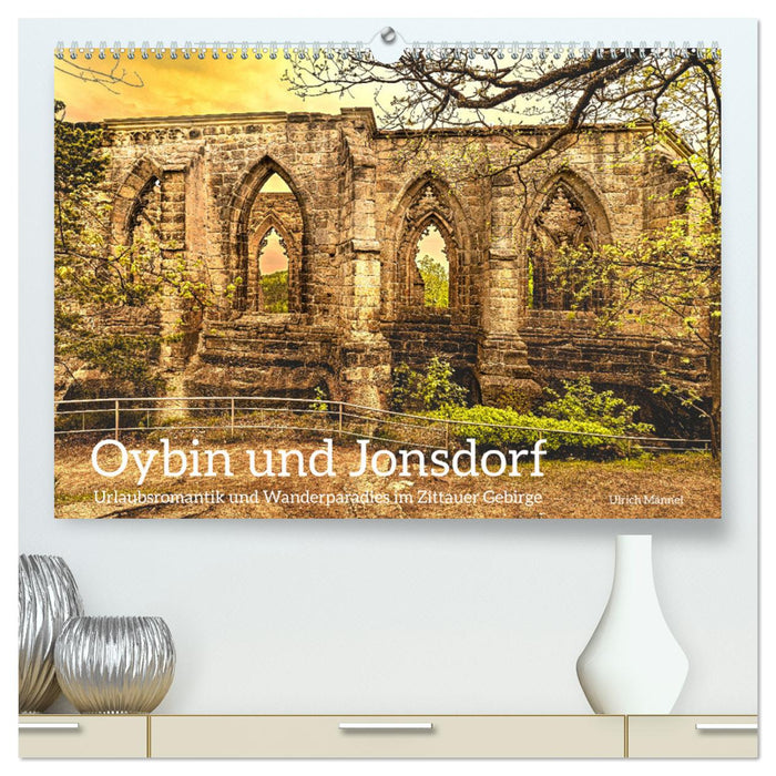 Oybin and Jonsdorf holiday romance and hiking paradise in the Zittau Mountains (CALVENDO Premium Wall Calendar 2024) 