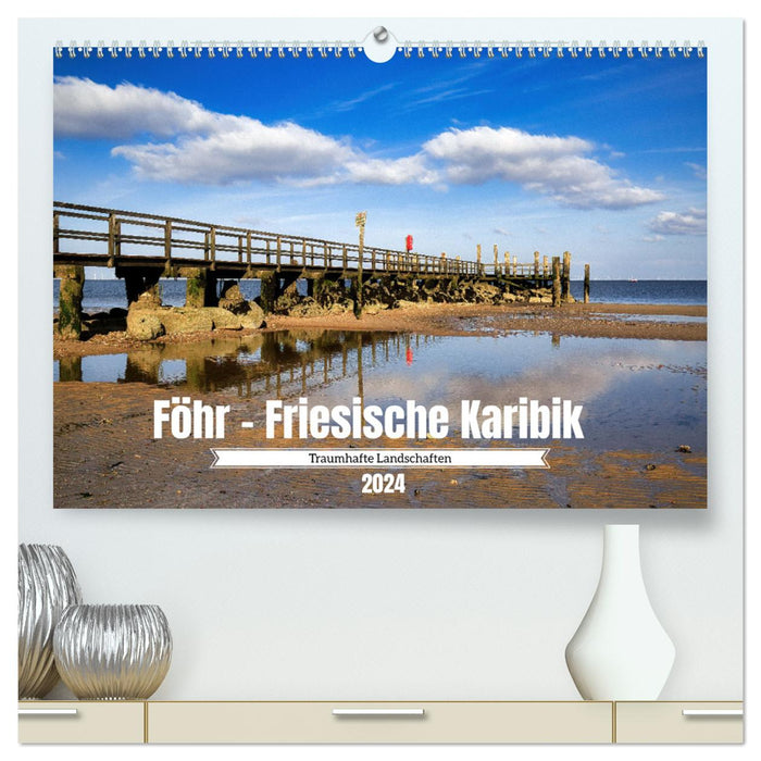 Föhr - Friesische Karibik (CALVENDO Premium Wandkalender 2024)