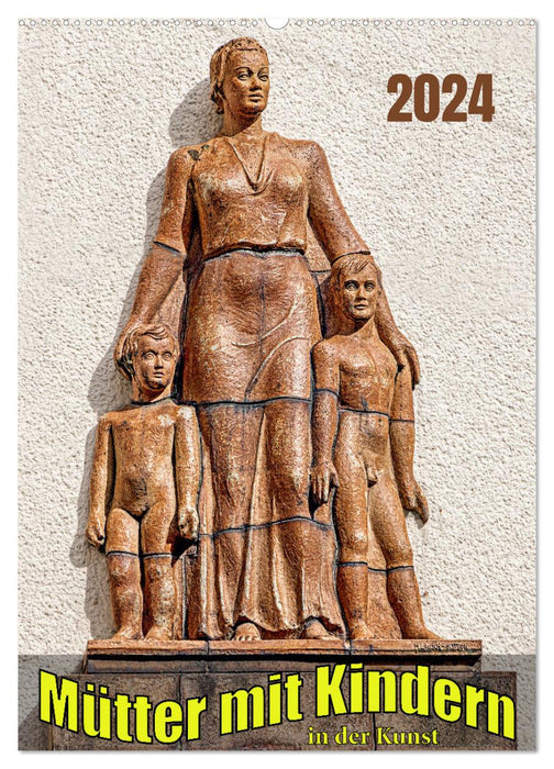 Mütter mit Kindern in der Kunst (CALVENDO Wandkalender 2024)
