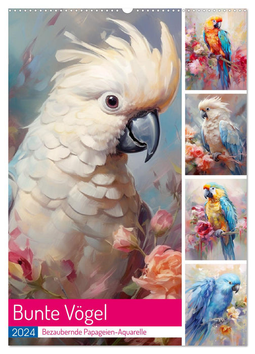 Bunte Vögel. Bezaubernde Papageien-Aquarelle (CALVENDO Wandkalender 2024)