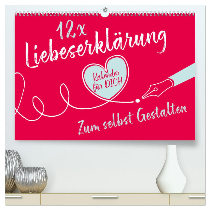 12 x Liebeserklärung - Bastelkalender (CALVENDO Premium Wandkalender 2024)