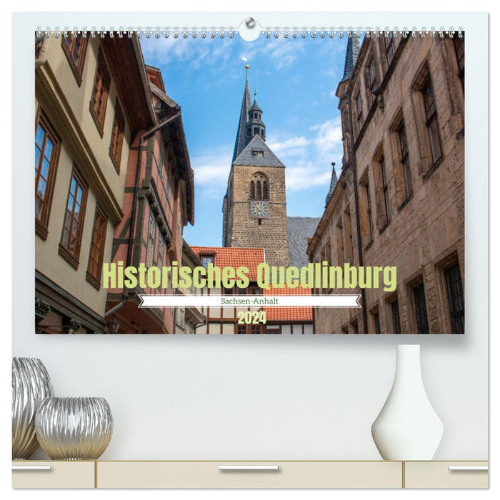 Historical Quedlinburg - Saxony-Anhalt (CALVENDO Premium Wall Calendar 2024) 