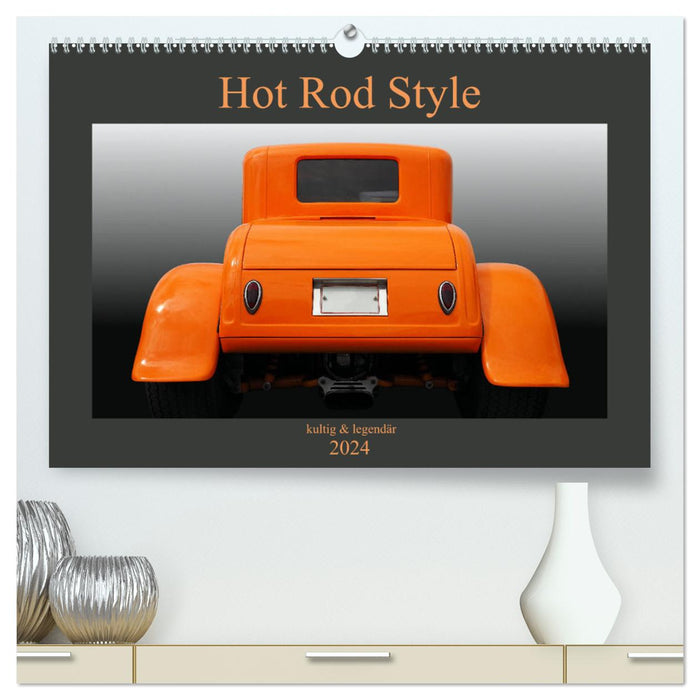 Style Hot Rod – emblématique et légendaire (Calvendo Premium Wall Calendar 2024) 
