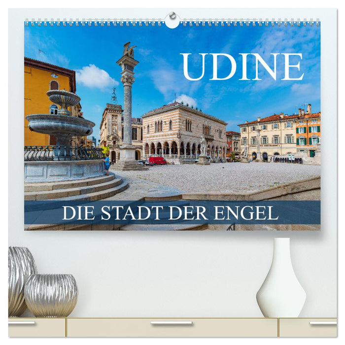 Udine - the city of angels (CALVENDO Premium Wall Calendar 2024) 