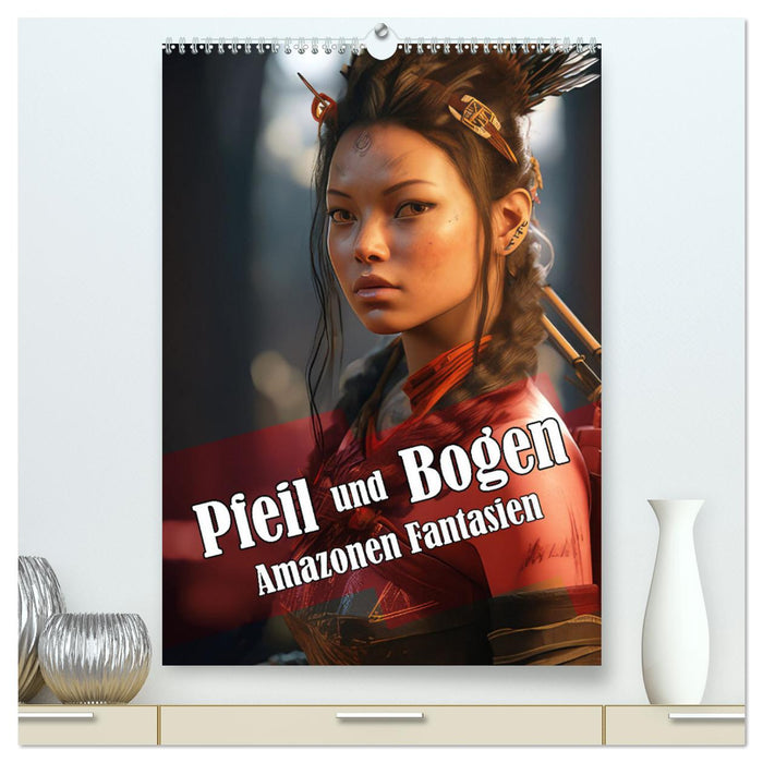 Pfeil und Bogen Amazonen Fantasien (CALVENDO Premium Wandkalender 2024)