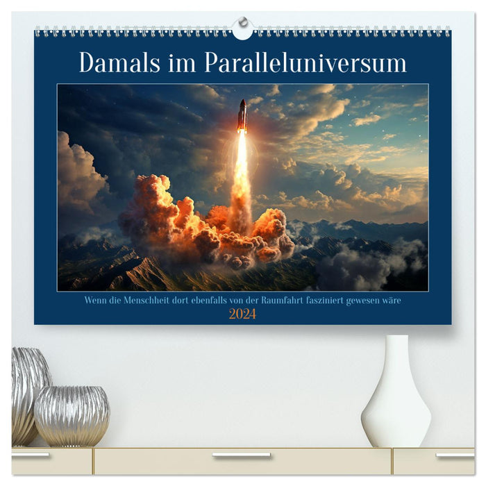 Back in the parallel universe (CALVENDO Premium Wall Calendar 2024) 