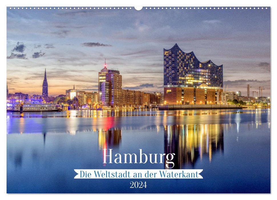 Hamburg - The cosmopolitan city on the waterfront (CALVENDO wall calendar 2024) 