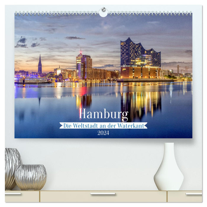 Hamburg - The cosmopolitan city on the waterfront (CALVENDO Premium Wall Calendar 2024) 