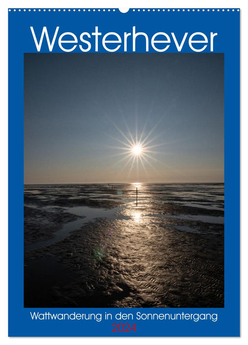 Westerhever - mudflat hike into the sunset (CALVENDO wall calendar 2024) 