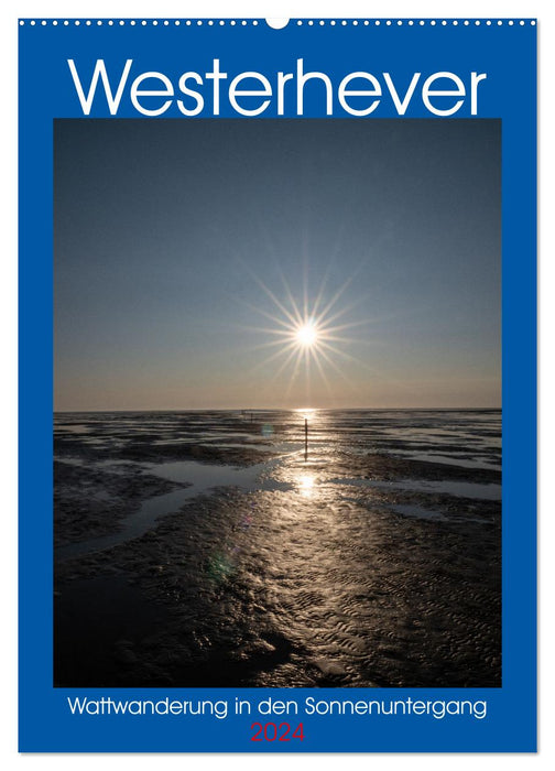 Westerhever - Wattwanderung in den Sonnenuntergang (CALVENDO Wandkalender 2024)