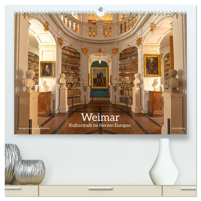 Weimar - Kulturstadt im Herzen Europas (CALVENDO Premium Wandkalender 2024)